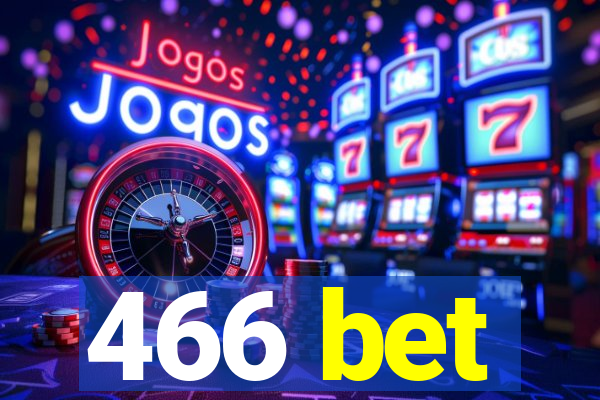 466 bet