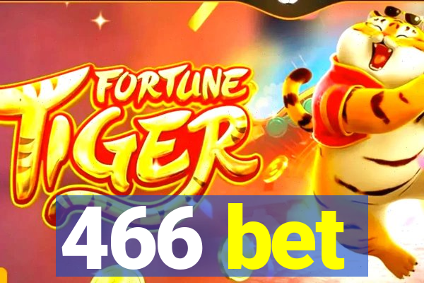 466 bet