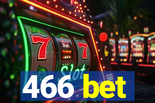 466 bet