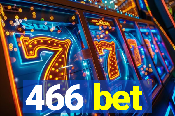 466 bet