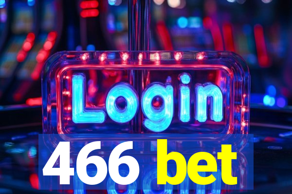 466 bet