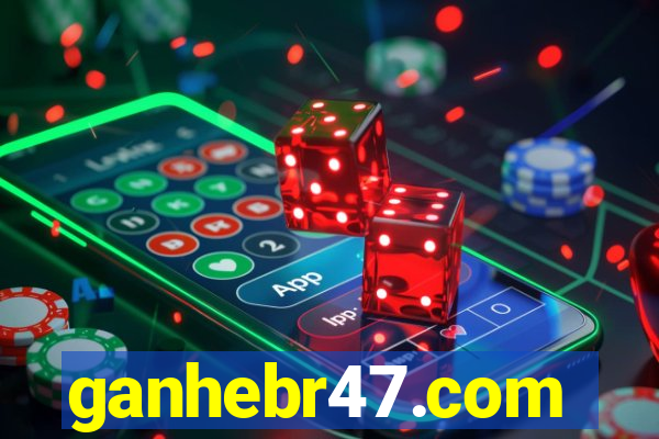 ganhebr47.com