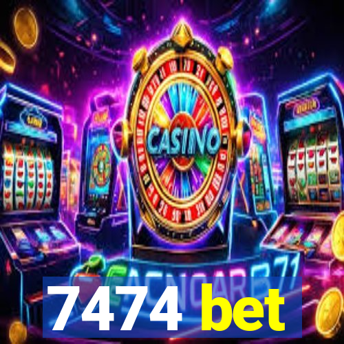 7474 bet