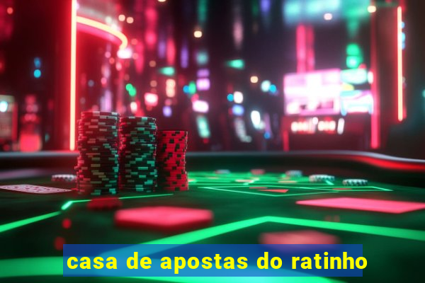 casa de apostas do ratinho