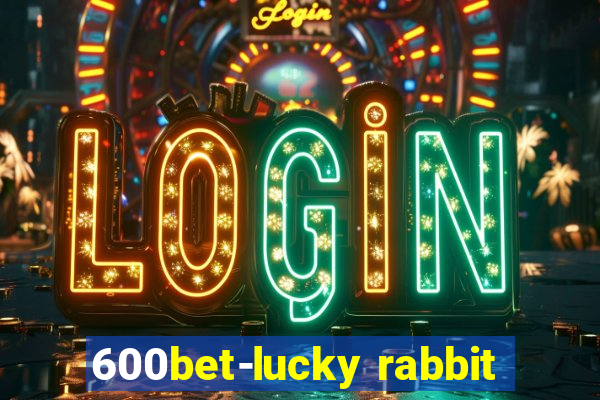 600bet-lucky rabbit