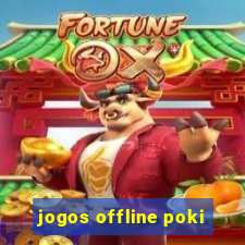 jogos offline poki