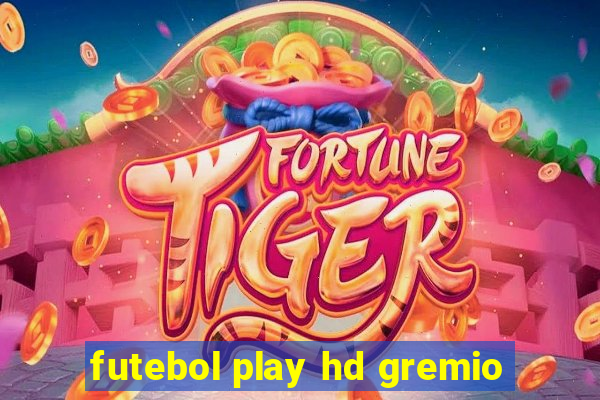 futebol play hd gremio