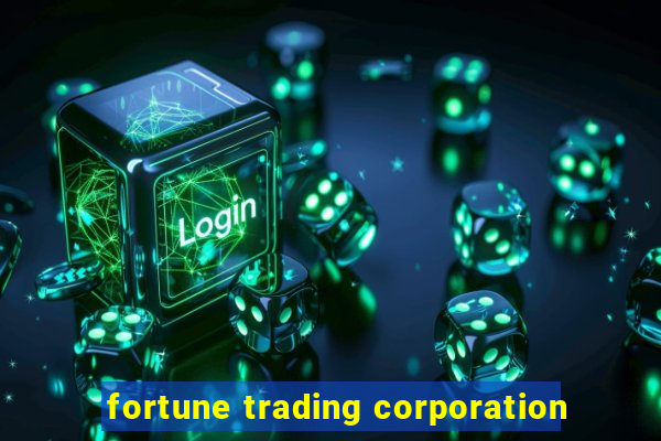 fortune trading corporation