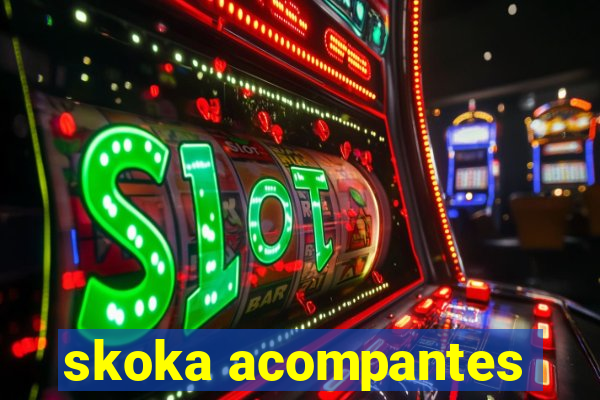 skoka acompantes