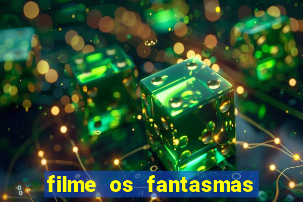 filme os fantasmas de scrooge