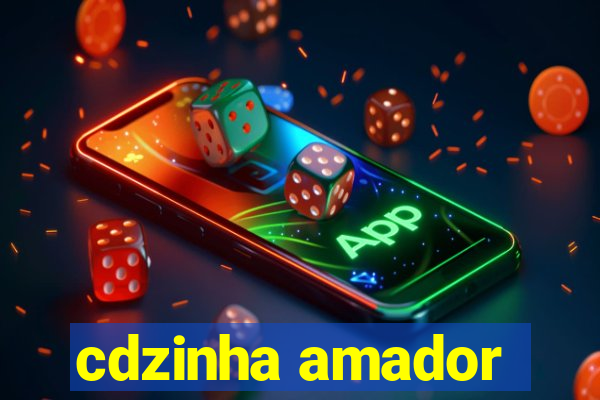 cdzinha amador