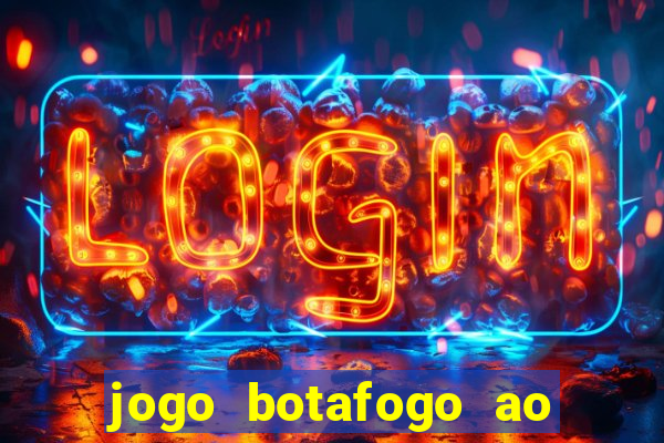 jogo botafogo ao vivo hd