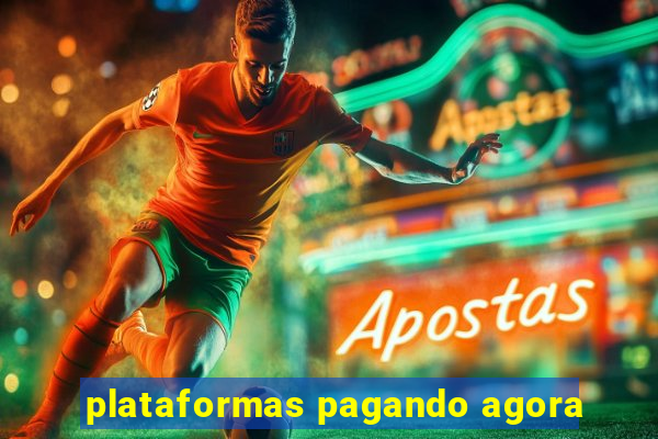 plataformas pagando agora