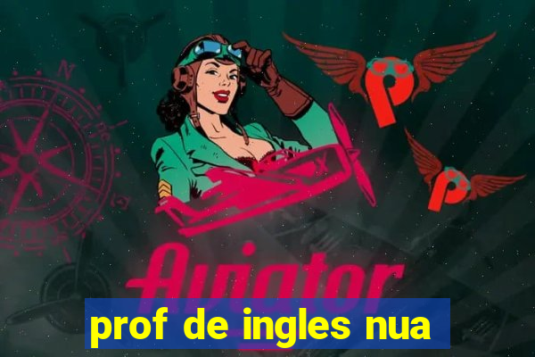 prof de ingles nua