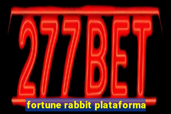 fortune rabbit plataforma