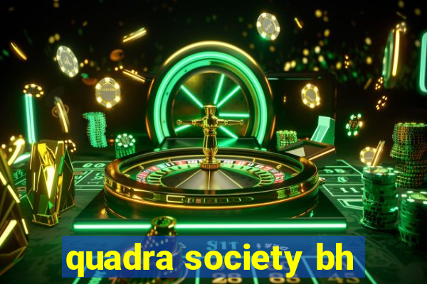 quadra society bh