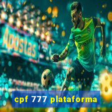 cpf 777 plataforma