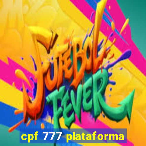 cpf 777 plataforma