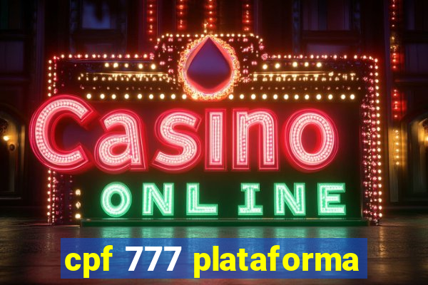 cpf 777 plataforma