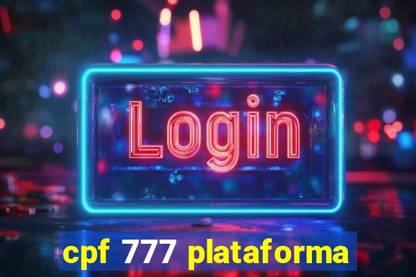 cpf 777 plataforma