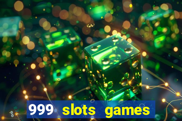 999 slots games download apk