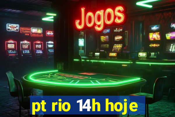 pt rio 14h hoje