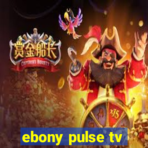 ebony pulse tv