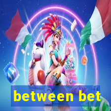 between bet