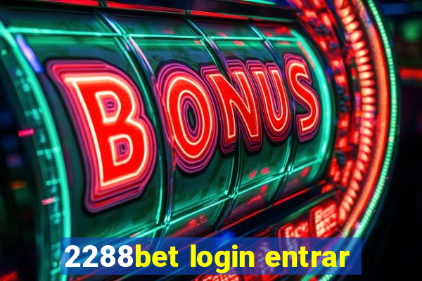 2288bet login entrar