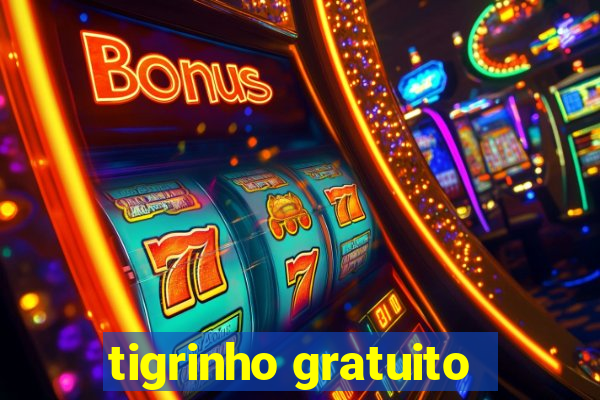 tigrinho gratuito