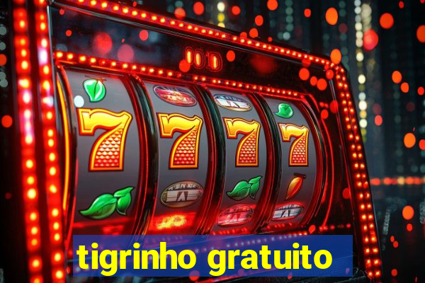 tigrinho gratuito