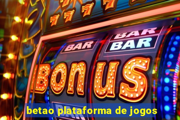 betao plataforma de jogos