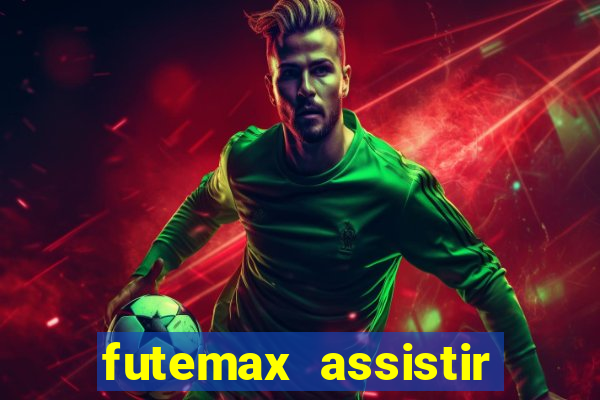 futemax assistir real madrid