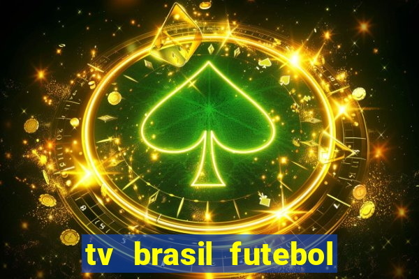 tv brasil futebol da hora