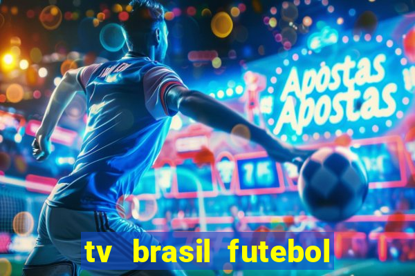 tv brasil futebol da hora