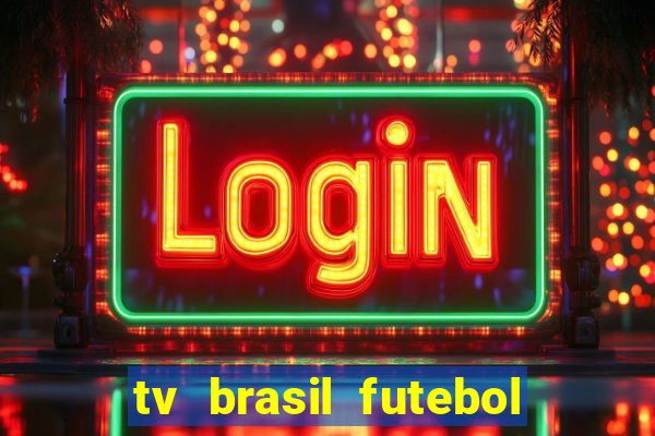 tv brasil futebol da hora