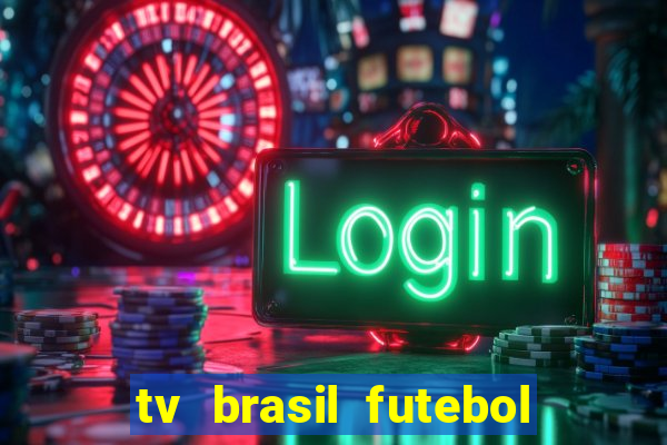 tv brasil futebol da hora