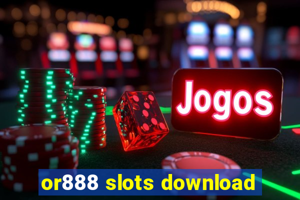 or888 slots download