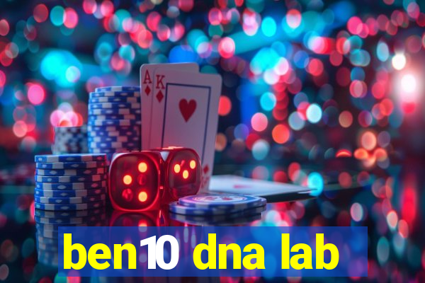 ben10 dna lab