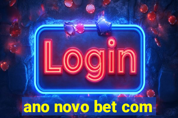 ano novo bet com