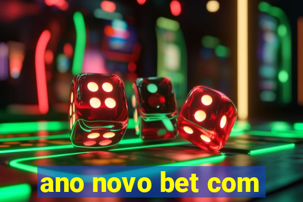 ano novo bet com