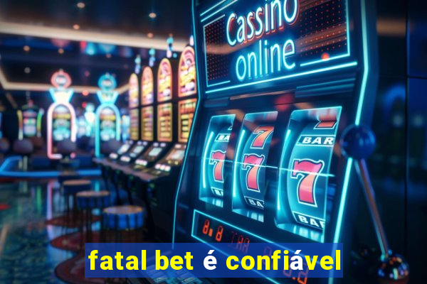 fatal bet é confiável