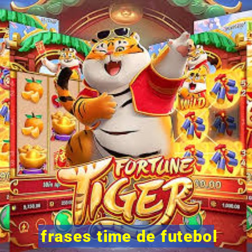 frases time de futebol