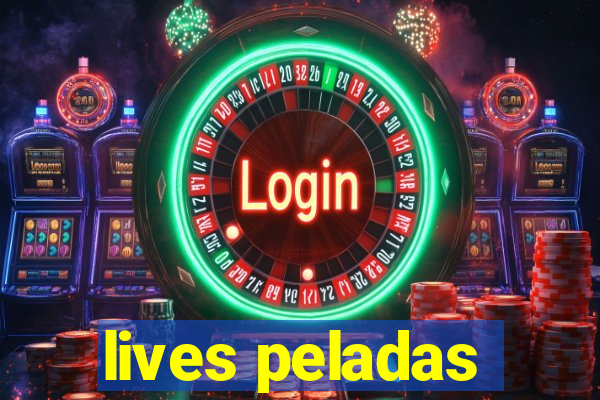 lives peladas