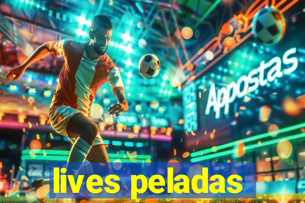 lives peladas