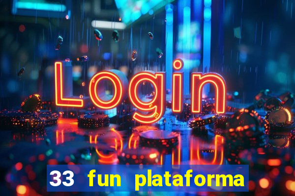 33 fun plataforma de jogos