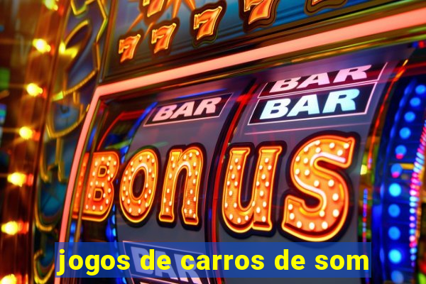 jogos de carros de som