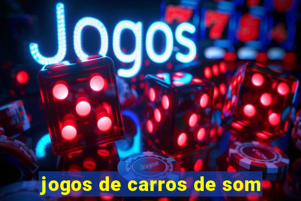 jogos de carros de som