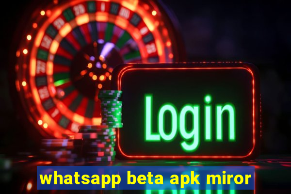 whatsapp beta apk miror