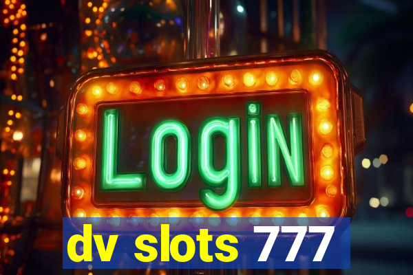 dv slots 777